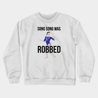 Song Song was Robbed Crewneck Sweatshirt